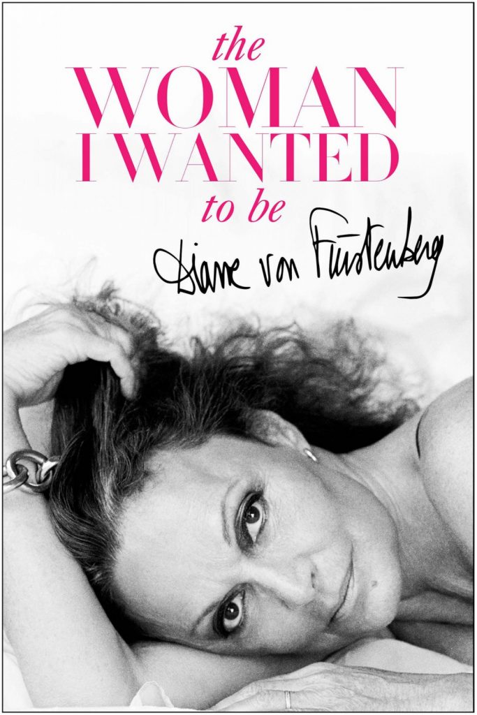 THE WOMAN I WANTED TO BE BY DIANE VON FURSTENBERG