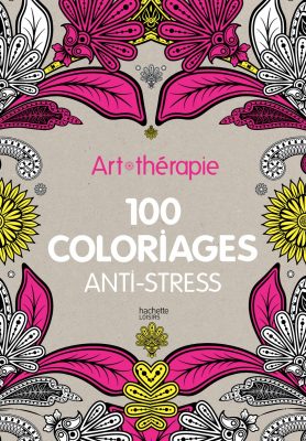 Art-thearapie : 100 coloriages anti-stress