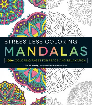 Stress Less Coloring - Mandalas: 100+ Coloring Pages for Peace and Relaxatio