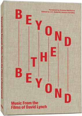 Beyond the Beyond: Music from the Films of David Lynch | Photographs by various photographers | Published by Hat & Beard Press/David Lynch Foundatio
